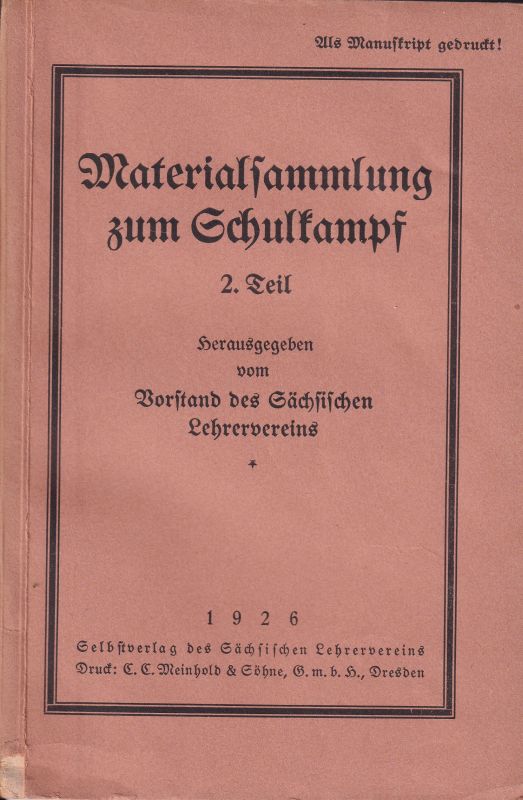 Vorstand des Sächsischen Lehrervereins (Hsg.)  Materialsammlung zum Schulkampf 2. Teil 
