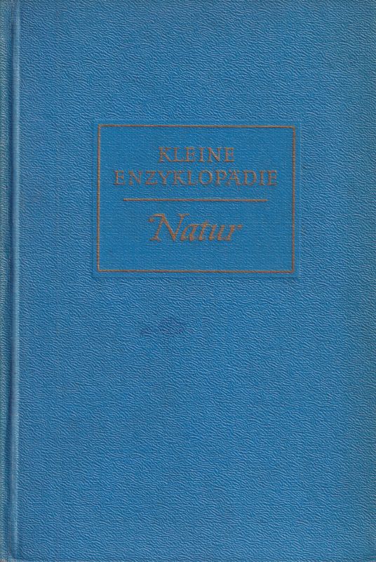 Beyrodt,G. und R.Ehrlich und C.Franzke und andere  Kleine Enzyklopädie Natur 