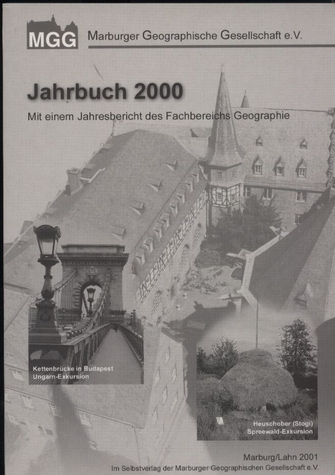 Marburger Geographische Gesellschaft e.V.  Jahrbuch 2000 mit einem Jahresbericht des Fachbereichs Geographie 