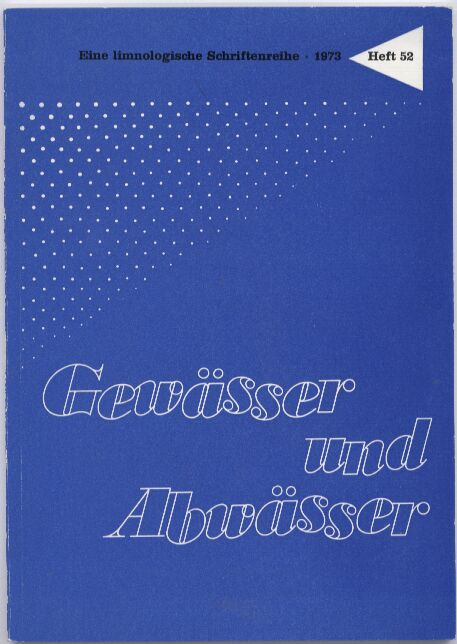 Gewässer und Abwässer  Gewässer und Abwässer Jahrgang 1973 Heft 52 (1 Heft) 