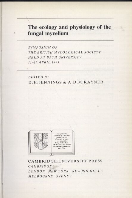 Jennings,D.H.+A.D.M.Rayner  The ecology and physiology of the fungal mycelium 