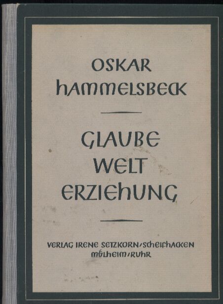 Hammelsbeck,Oskar  Glaube Welt Erziehung 