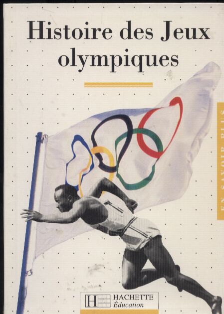 Inizan,Francoise  Histoire des Jeux olympiques 
