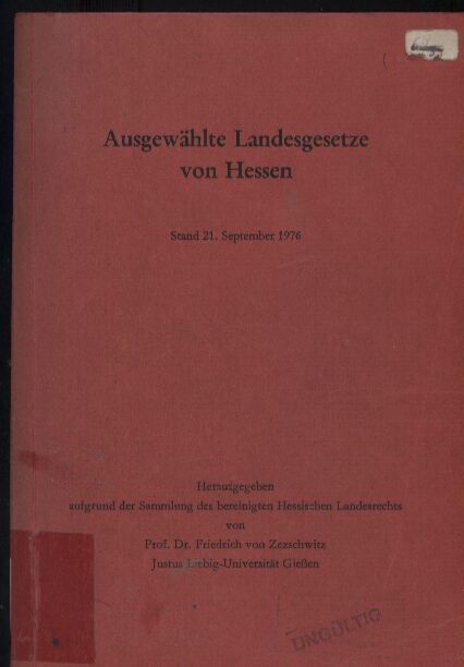 Zezschwitz,Friedrich von (Hsg.)  Ausgewählte Landesgesetze von Hessen Stand 21. September 1976 