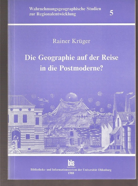 Krüger,Rainer  Die Geographie auf der Reise in die Postmoderne ? 