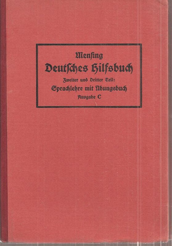 Mensing,Otto  Deutsche Sprachlehre für höhere Schulen Ausgabe C 