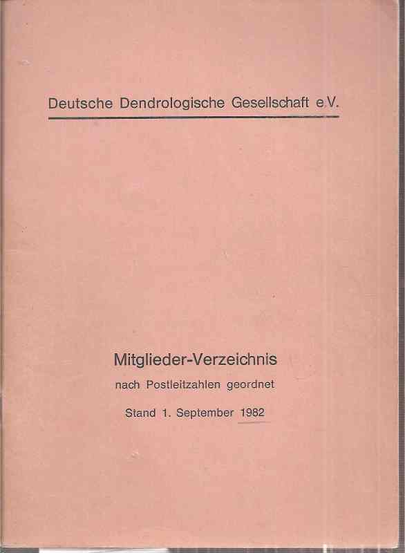Deutsche Dendrologische Gesellschaft  Mitgliederverzeichnis Stand 1.September 1982 nach Postleitzahlen 
