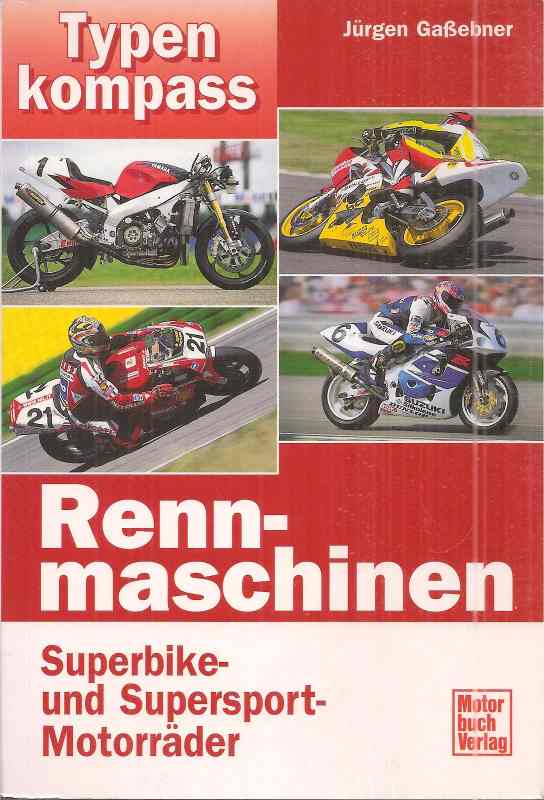 Gaßebner,Jürgen  Rennmaschinen Superbike- und Supersport-Motorräder 