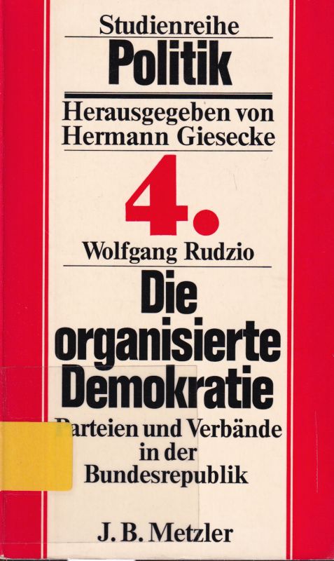 Rudzio,Wolfgang  Die organisierte Demokratie - Parteien und Verbände in der 