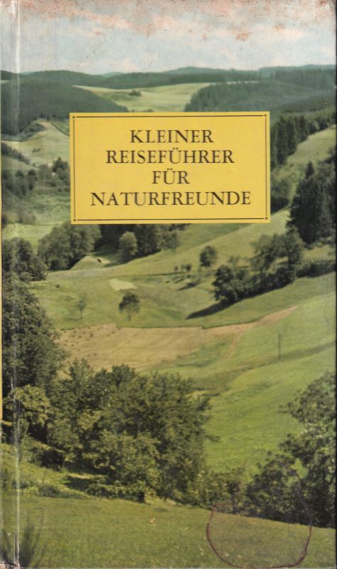 Reiseführer für Naturfreunde,Kleiner  Deutscher Bücherbund.Stgt.(o.J.)88 S.m.zahlr.farb.Abb.Pp.-2) 