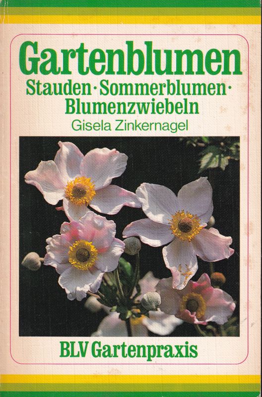 Zinkernagel,Gisela  Gartenblumen.Stauden,Sommerblumen,Blumenzwiebeln 