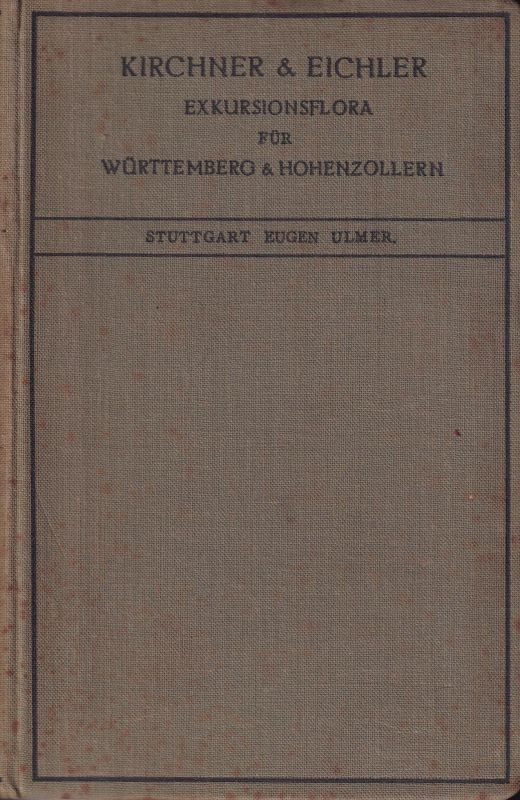 Kirchner,Oskar von und Julius Eichler  Exkursionsflora für Württemberg und Hohenzollern 