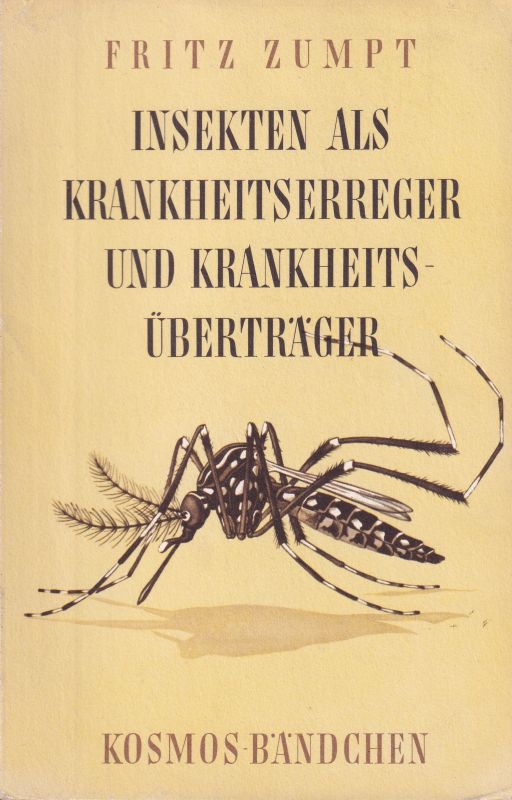 Zumpt,Fritz  Insekten als Krankheitserreger und Krankheitsüberträger 