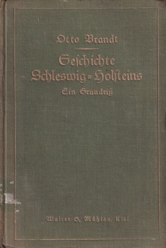 Schleswig-Holsteins: Brandt,Otto  Geschichte Schleswig-Holsteins.Ein Grundriß 