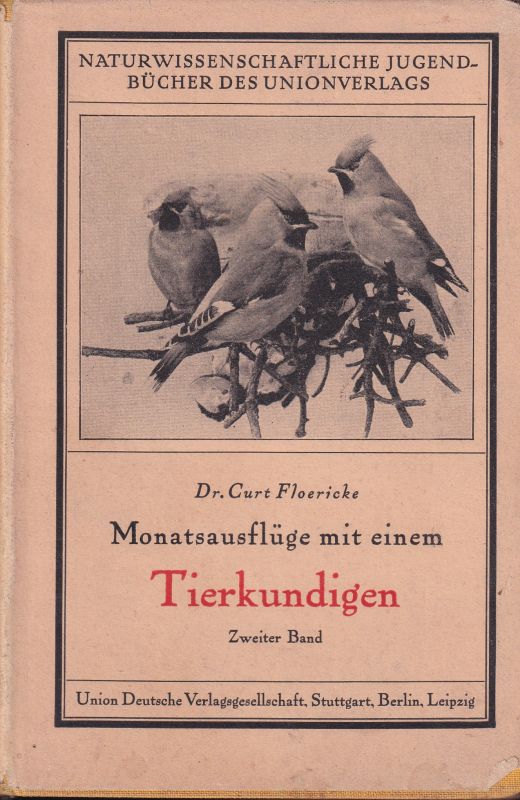 Floericke,Curt  Monatsausflüge mit einem Tierkundigen 