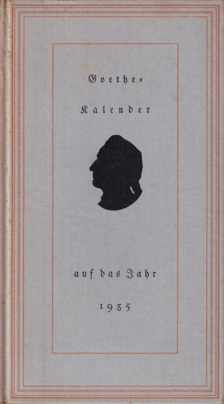 Goethe-Museum,Frankfurter  Goethe-Kalender auf das Jahr 1935.28.Jahrgang 