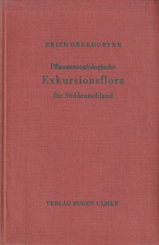 Oberdorfer,Erich  Pflanzensoziologische Exkursionsflora für Süddeutschland 