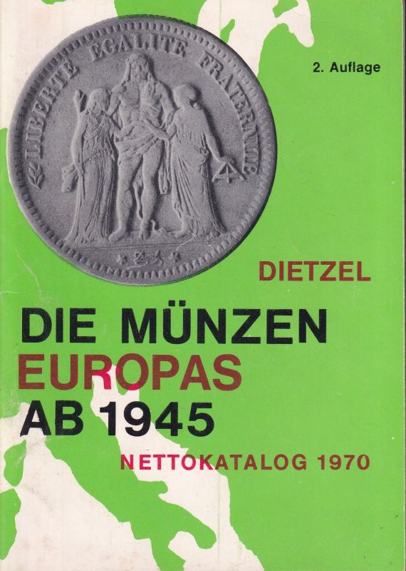 Dietzel,Heinz  Die Münzen Europas ab 1945.Nettokatalog 