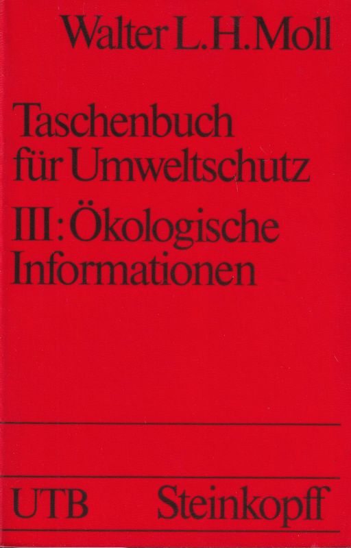 Moll,Walter L.H.  Taschenbuch für Umweltschutz.Band III:Ökologische Informationen 