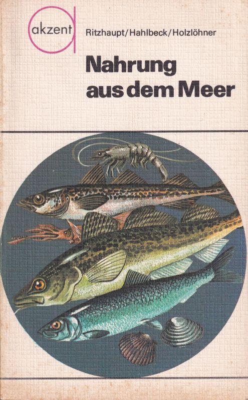 Ritzhaupt,H.+W.-H.Hahlbeck+S.Holzlöhner  Nahrung aus dem Meer (Akzent 30) 