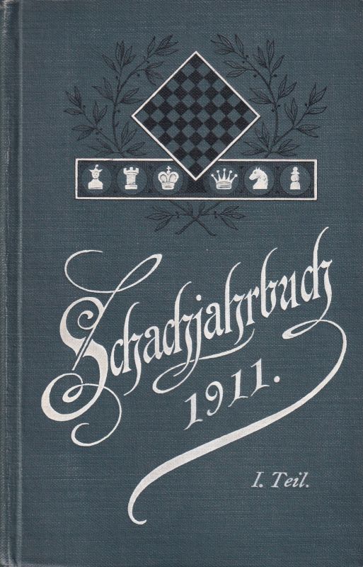 Bachmann,Ludwig  Schachjahrbuch für 1911 Teil I. 