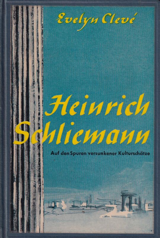 Cleve,Evelyn  Heinrich Schliemann 