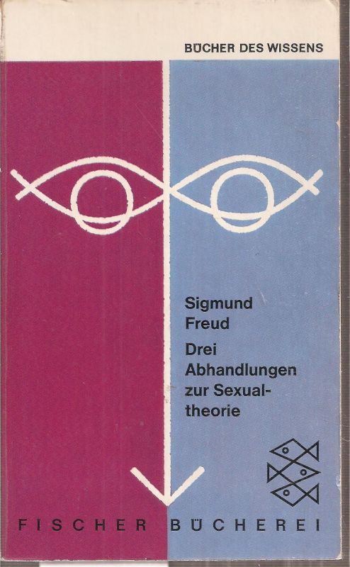 Freud,Sigmund  Drei Abhandlungen zur Sexualtheorie und verwandte Schriften 