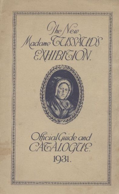 The New Madame Tussaud's Exhibition  Official Guide and Catalogue May 1931 