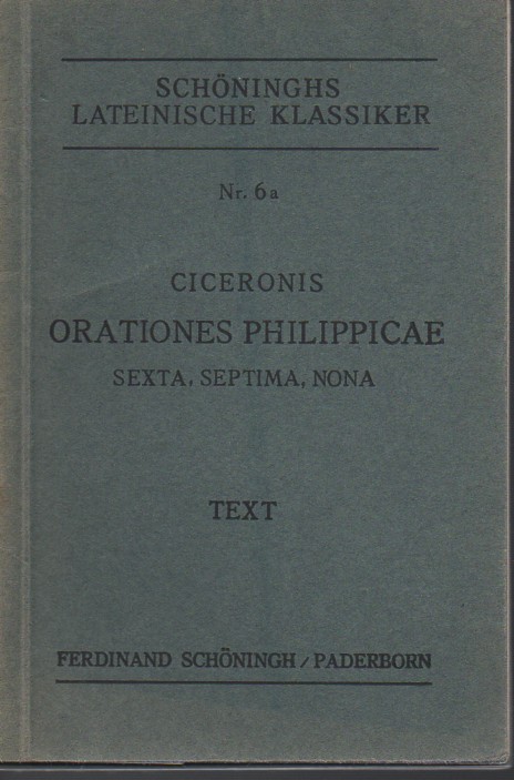 Ciceronis,M.Tulli  Orationes Philippicae Sexta, Septima, Nona 