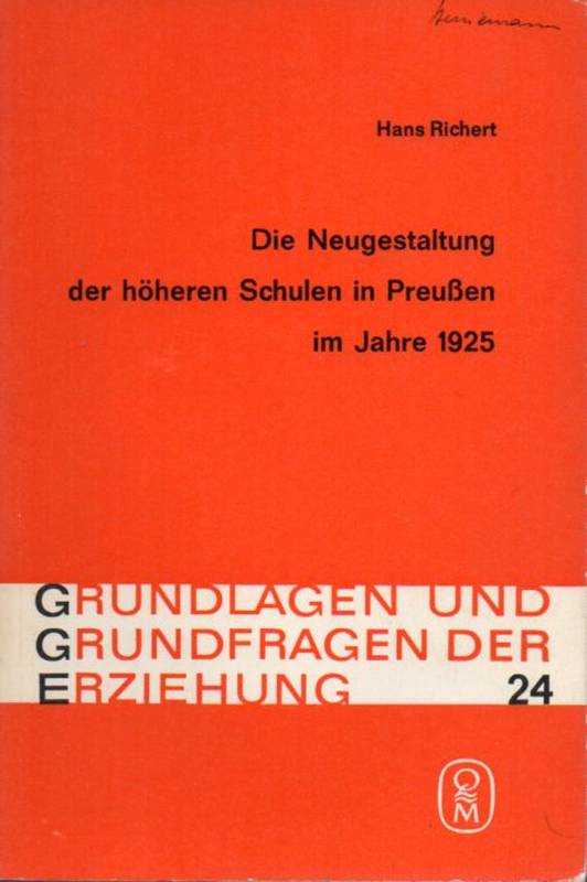Richert,Hans  Die Neugestaltung der höheren Sculen in Preußen im Jahre 1925 
