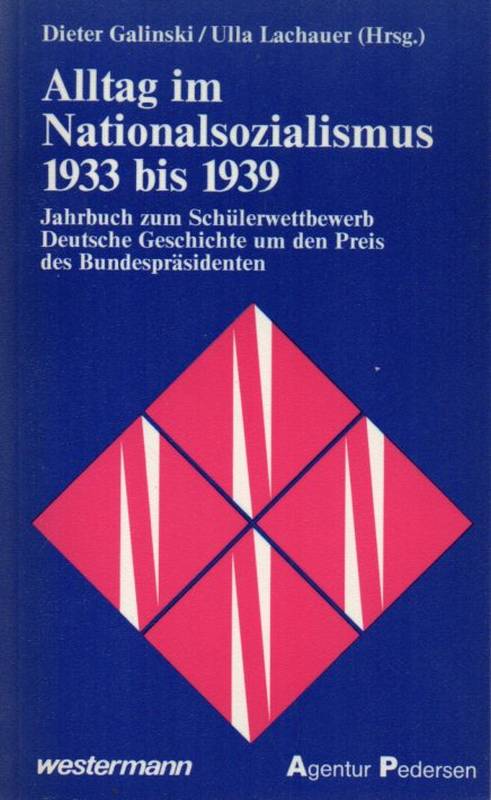 Galinski,Dieter und Ulla Lachauer (Hsg.)  Alltag im Nationalsozialismus 1933 bis 1939 