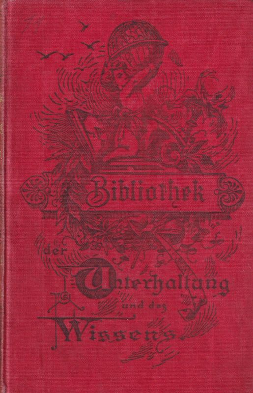 Bibliothek der Unterhaltung und des Wissens  Bibliothek der Unterhaltung und des Wissens Jahrgang 1898 Elfter Band 