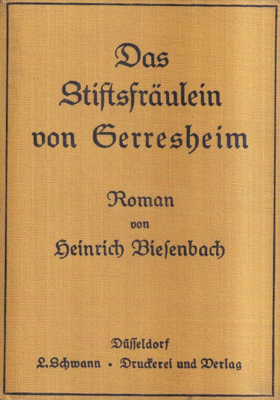 Heinrich Biesenbach  Das Stiftsfräulein von Gerresheim 