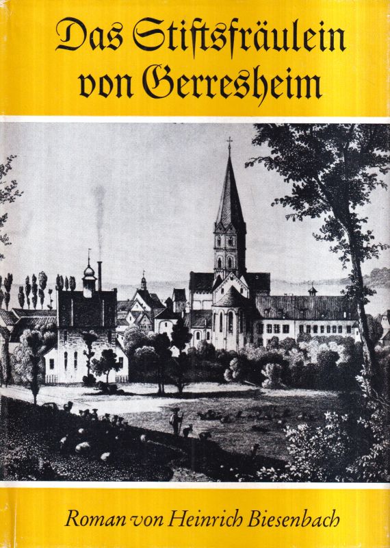 Heinrich Biesenbach  Das Stiftsfräulein von Gerresheim 