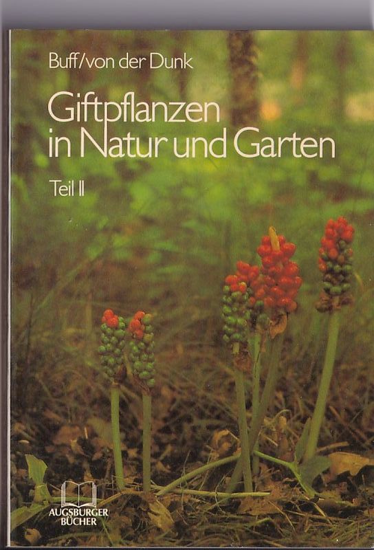 Buff und von der Dunk  Giftpflanzen in Natur und Garten Teil I und II (2 Bände) 