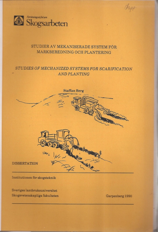 Berg,Stefan  Studier av Mekaniserade System för Markberedning och Plantering 