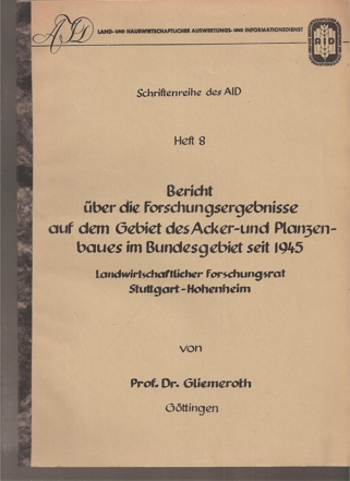 Gliemeroth,G.  Bericht über die Forschungsergebnisse auf dem Gebiet des Acker- und 