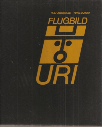 Aebersold,Rolf+Hans Muheim  Flugbild URI 