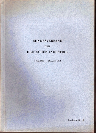 Bundesverband der Deutschen Industrie  Jahrebericht des Bundesverbandes der Deutschen Industrie 1.Juni 1951 