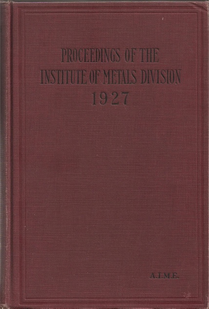 American Institute of Mining and Metallurgical  Proceedings of the Institute of Metals Division 1927 