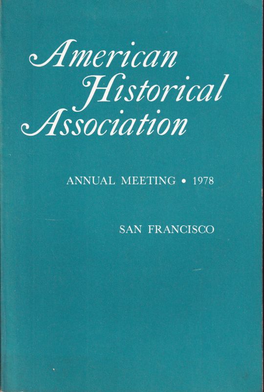 American Historical Association  Program of the Ninety-Third Annual Meeting December 19-29-30 1978 