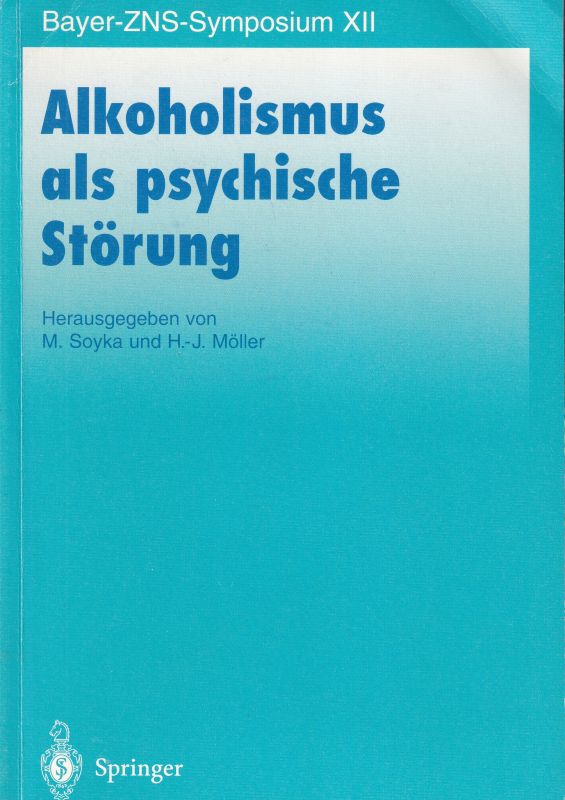 Soyka,M. und H.-J.Möller (Hsg.)  Alkoholismus als psychische Störung 