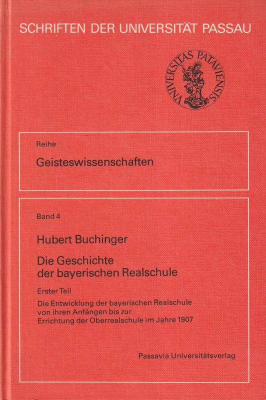 Buchinger,Hubert  Die Geschichte der bayerischen Realschule Erster Teil 