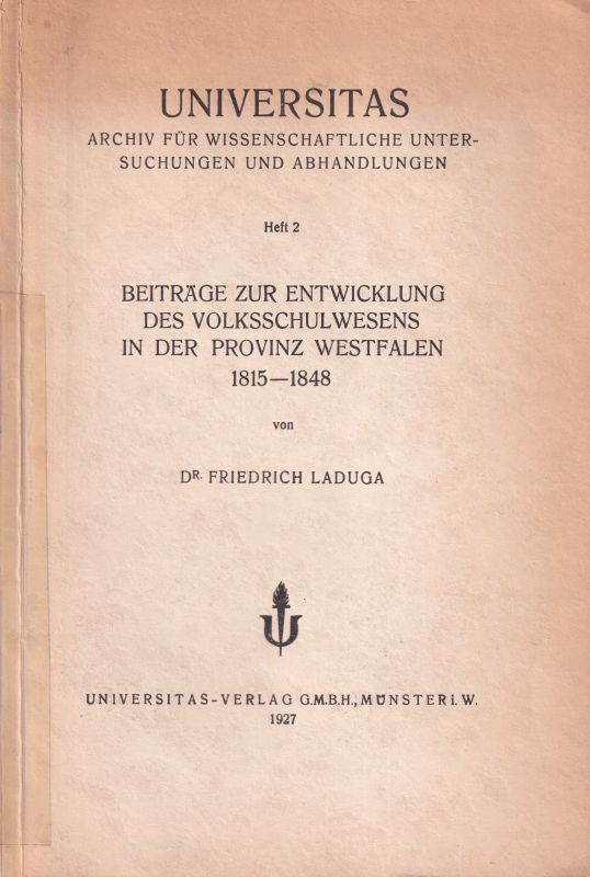 Laduga,Friedrich  Beiträge zur Entwicklung des Volksschulwesens in der Provinz Westfalen 