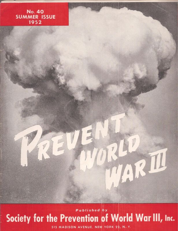Society for the Prevention World War III, Inc.  Prevent World War III No. 40 Summer 1952 (1 Heft) 