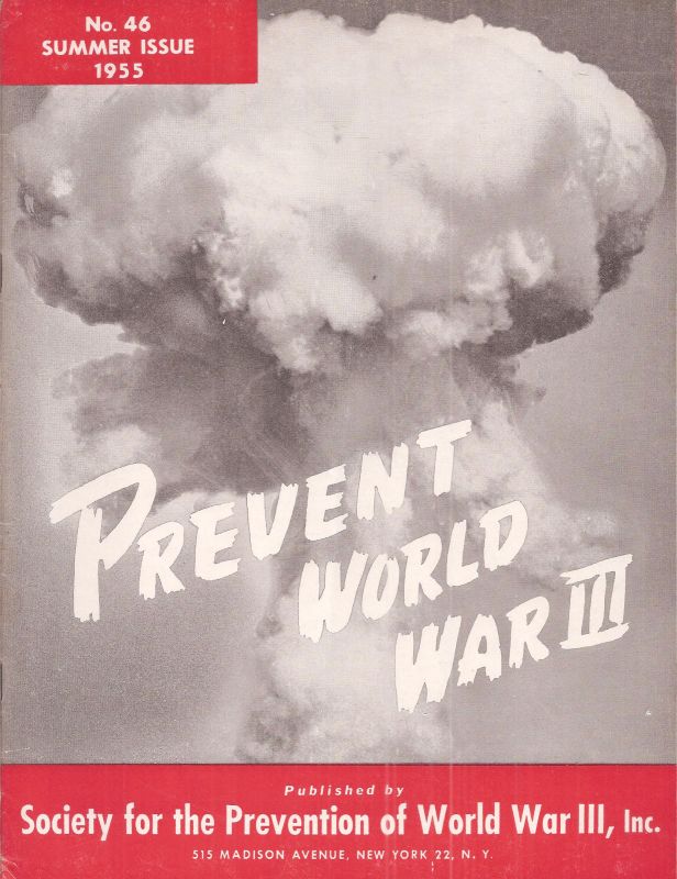 Society for the Prevention World War III, Inc.  Prevent World War III No. 45-46 Winter 54/55-Summer 1955 (2 Hefte) 