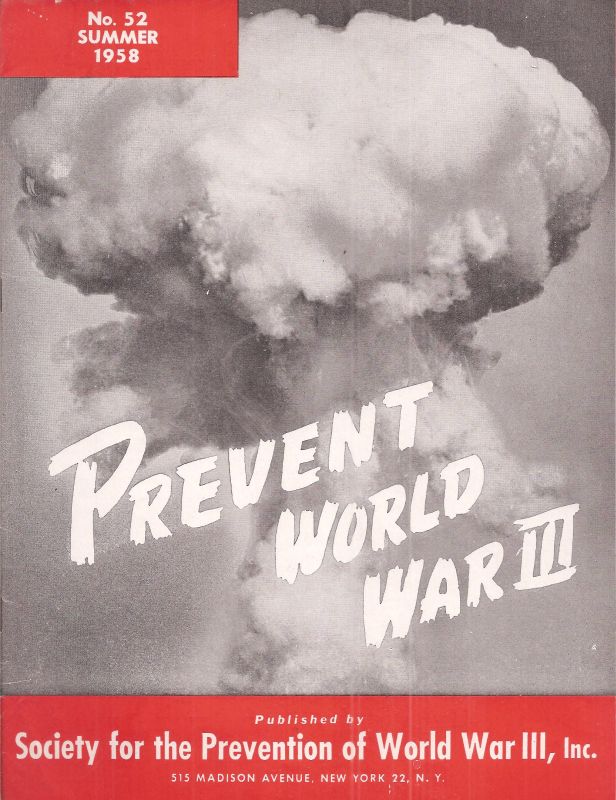 Society for the Prevention World War III, Inc.  Prevent World War III No. 51-52 Winter-Summer 1958 (2 Hefte) 