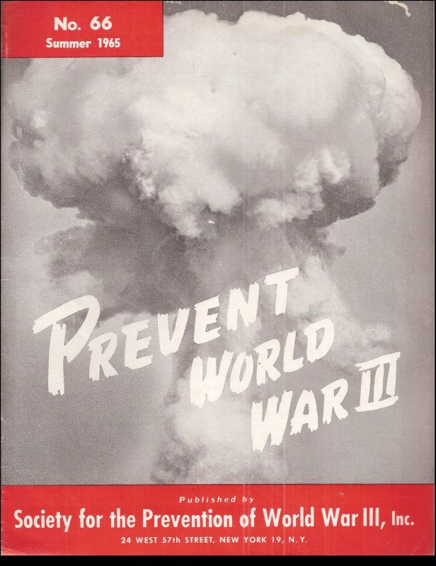 Society for the Prevention World War III, Inc.  Prevent World War III No. 65-66 Winter 1964/65-Summer 1965 (2 Hefte) 