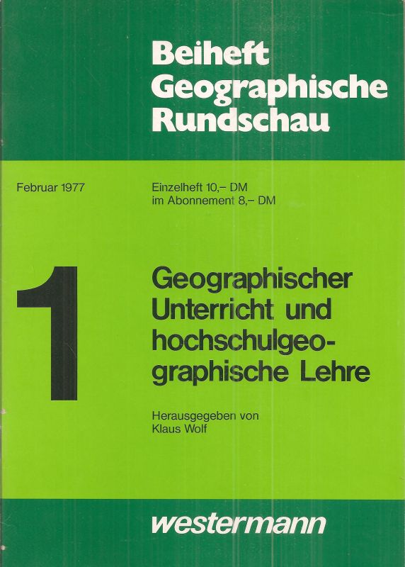 Wolf,Klaus (Hsg.)  Geographischer Unterricht und hochschulgeographische Lehre 