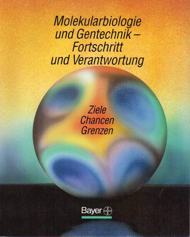 Bayer AG (Hsg.)  Molekularbiologie und Gentechnik - Fortschritt und Verantwortung 
